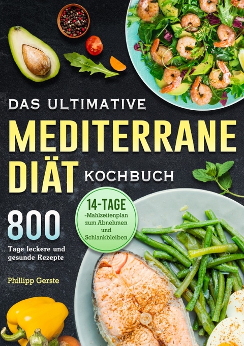 Das ultimative Mediterrane-Di&auml;t Kochbuch - Phillipp Gerste