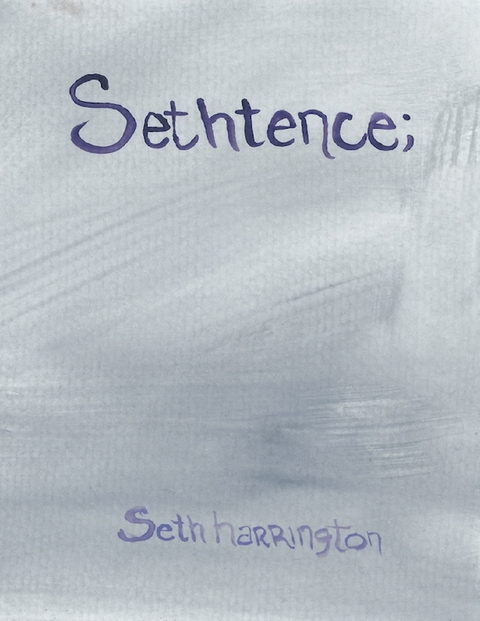 Sethtence; -  Seth Harrington