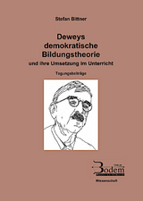 Deweys demokratische Bildungstheorie und ihre Umsetzung im Unterricht - Stefan Bittner