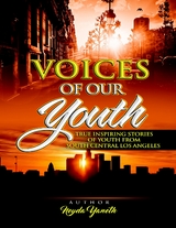 Voices of Our Youth: Inspiring True Stories of Youth from South Central Los Angeles -  NEYDA YANETH