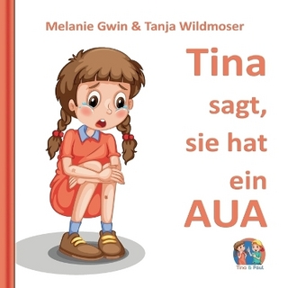 Tina sagt, sie hat ein AUA