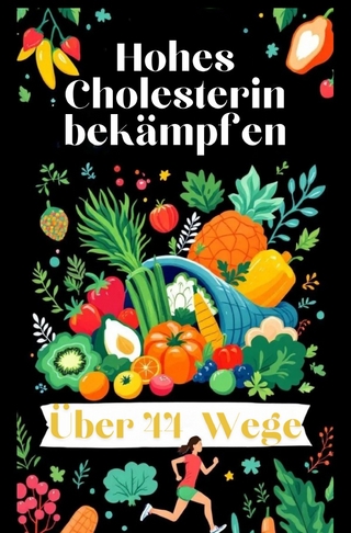 Über 44 Wege, um hohes Cholesterin zu bekämpfen