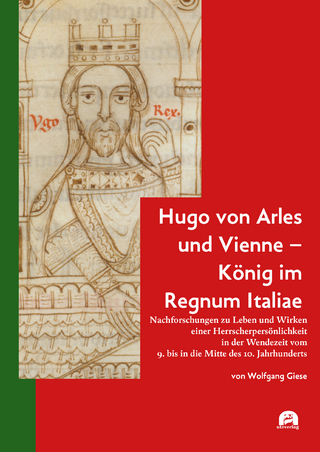Hugo von Arles und Vienne – König im Regnum Italiae