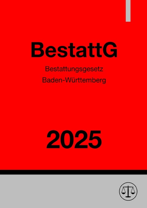 Bestattungsgesetz Baden-W&uuml;rttemberg - BestattG 2025 - Gesetze24 Deutschland