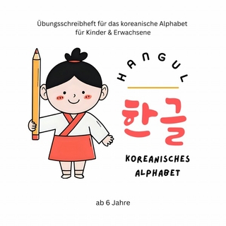 Hangul - Koreanisches Alphabet - Übungsschreibheft Koreanisch