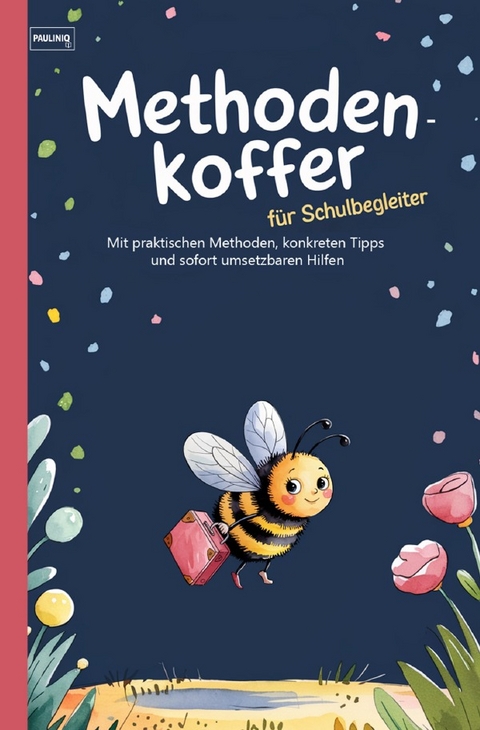 Methodenkoffer f&uuml;r Schulbegleiter - PAULINIQ Books