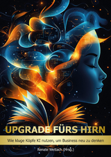 Upgrade f&uuml;rs Hirn - Monika Anton, Claudia Augustin, Sybille B&auml;ck, Andreas Beck, Hansj&ouml;rg Bertram, Jens S&ouml;ren Breitbarth, Ewa Drzewiecki, Stefan Alexander Ester, Helmuth Frick, Michael Georg, Julia Gigl, Frank G&ouml;cke, Frank Gronert, Markus Habermehl, Martin Hillenbrand, Sandy Francis John Hooft, Katharina Jakob, Gabi Koch, Ren&eacute; Koch, Melanie Krau&szlig;, Udo K&uuml;lkens, Henry Liesche, Susanne L&uuml;hrig, Hans Maier, Bernd Marti, Peter Menke-Gl&uuml;ckert, Ulrich Modler, Uta M&ouml;llmann, Anna Moscagiuri, Klaus Dr. med. M&uuml;hlhausen, Carsten M&uuml;ller, Karsten Oltersdorf, Cornelia R&ouml;hlich, Nikolaus Schauersberger, Nicole Schauerte, Andrea Sprengart, Dirk Widling, Monika W&ouml;rle, Renate Wettach