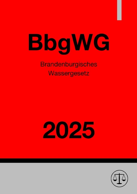 Brandenburgisches Wassergesetz - BbgWG 2025 - Gesetze24 Deutschland