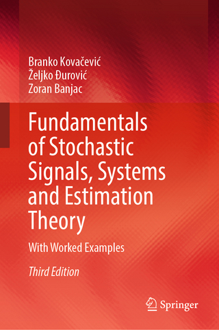 Fundamentals of Stochastic Signals, Systems and Estimation Theory