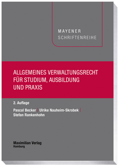 Allgemeines Verwaltungsrecht f&uuml;r Studium, Ausbildung und Praxis - Pascal Becker, Ulrike Nauheim-Skrobek, Stefan Rankenhohn