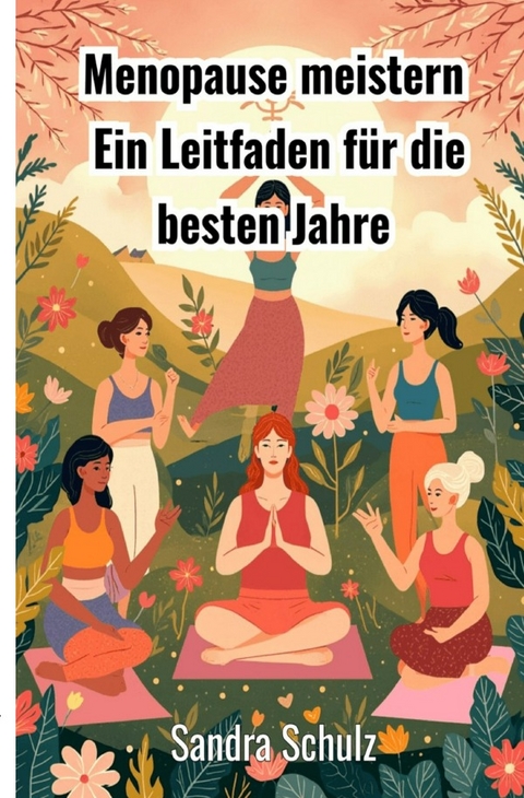 Menopause meistern - Sandra Schulz