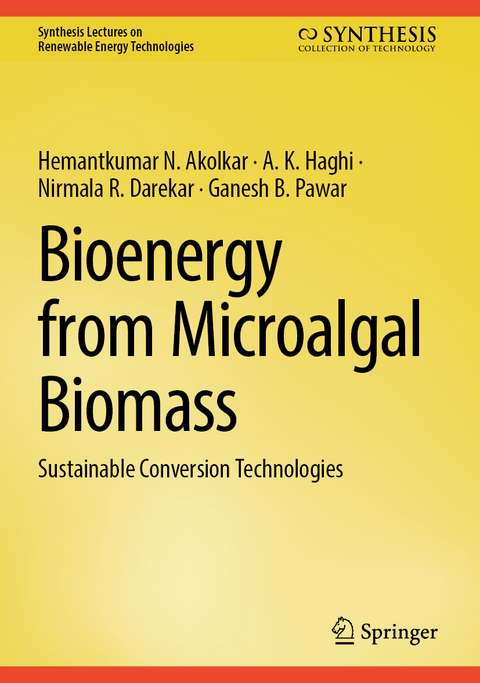 Bioenergy from Microalgal Biomass - Hemantkumar N. Akolkar, A. K. Haghi, Nirmala R. Darekar, Ganesh B. Pawar