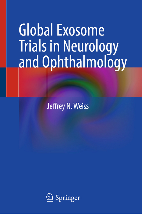 Global Exosome Trials - Jeffrey N. Weiss