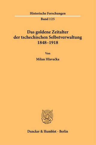 Das goldene Zeitalter der tschechischen Selbstverwaltung 1848–1918