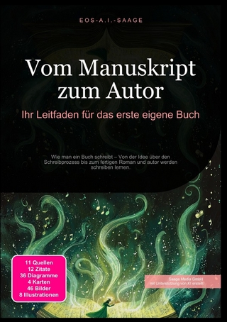 Vom Manuskript zum Autor: Ihr Leitfaden für das erste eigene Buch