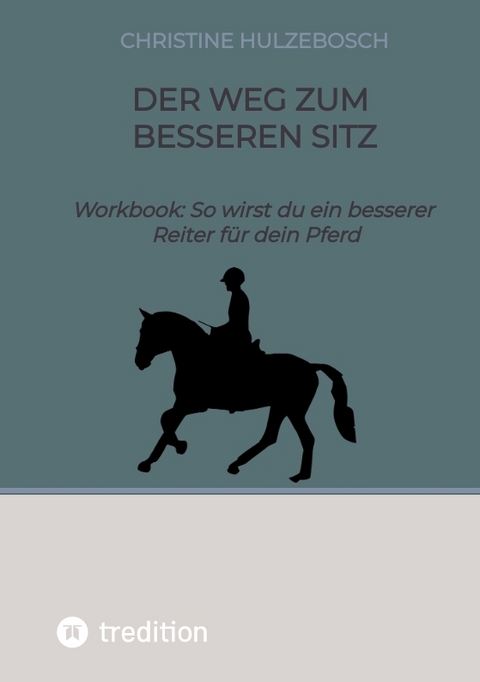 Der Weg zum besseren Sitz - Christine Hulzebosch
