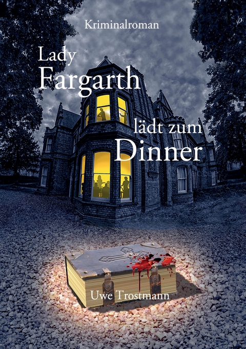 Lady Fargarth l&auml;dt zum Dinner - Uwe Trostmann