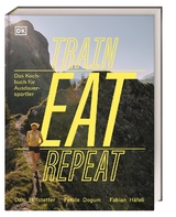 Train, Eat, Repeat - Feride Dogum, Dani Hofstetter, Fabian H&auml;feli