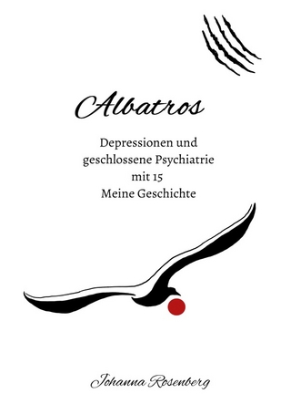 Albatros - Depressionen und geschlossene Psychiatrie mit 15