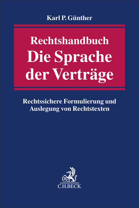 Rechtshandbuch Die Sprache der Verträge - Karl P. Günther
