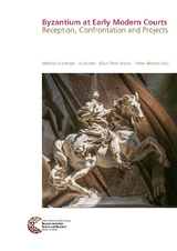 Byzantium at Early Modern Courts - 