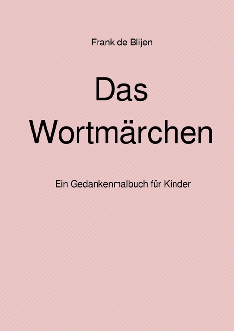 Das Wortm&auml;rchen - Frank de Blijen