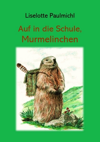 Auf in die Schule, Murmelinchen