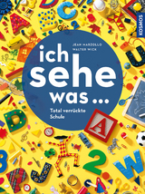Ich sehe was, Total verr&uuml;ckte Schule - Jean Marzollo, Walter Wick