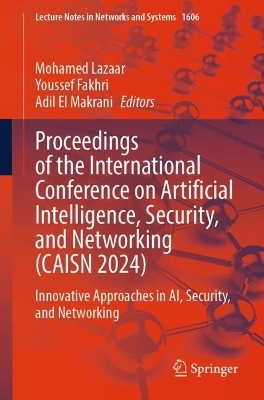 Proceedings of the International Conference on Artificial Intelligence, Security, and Networking (CAISN 2024)
