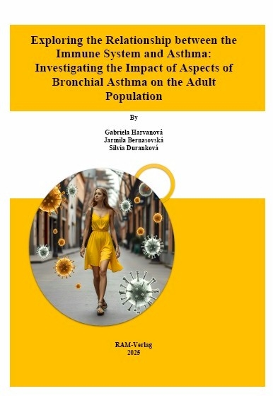 Exploring the Relationship between the Immune System and Asthma: - Gabriela Harvanov&aacute;, Jarmila Bernasovsk&aacute;, Silvia Silvia Durankov&aacute;