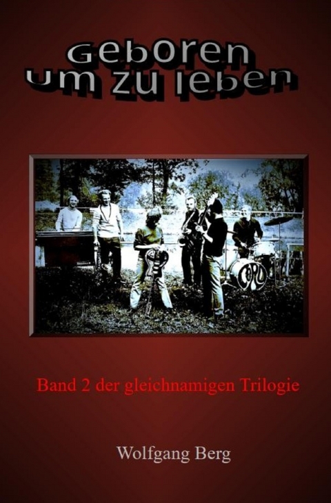 Geboren, um zu leben / Musiker - Wolfgang Berg