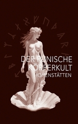 Der runische K&ouml;rperkult - Johannes H. von Hohenst&auml;tten