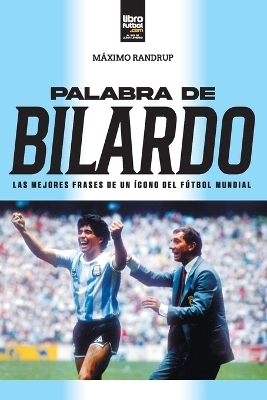 Palabra de Bilardo - M&aacute;ximo Randrup