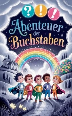 Abenteuer Der Buchstaben - Anna Bl&uuml;mchen