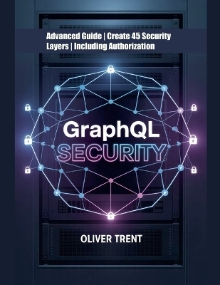 GraphQL Security - Oliver Trent