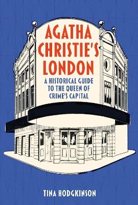 Agatha Christie's London - Tina Hodgkinson