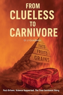 From Clueless to Carnivore - D J Godwin
