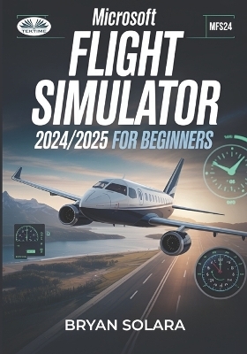 Microsoft Flight Simulator 2024/2025 For Beginners