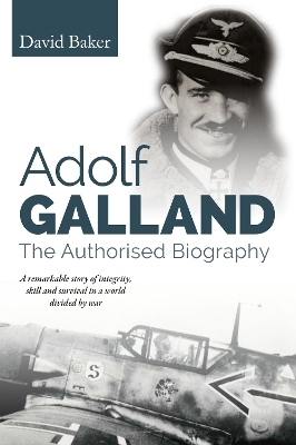 Adolf Galland - David Baker