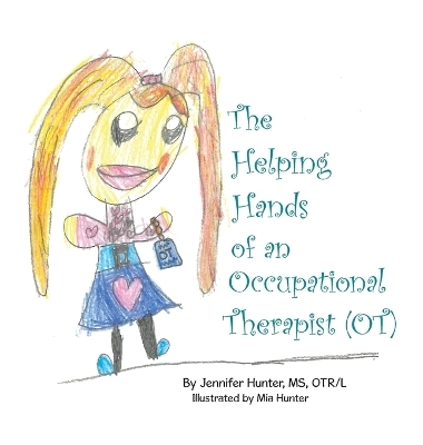 The Helping Hands of an Occupational Therapist (OT) - MS Jennifer Hunter Otr/L