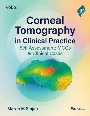 Corneal Tomography in Clinical Practice - Volume 2 - Mazen M Sinjab