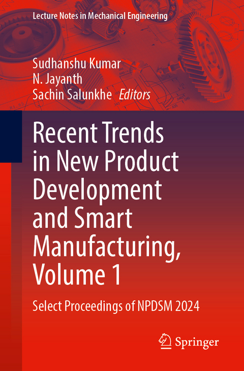 Recent Trends in New Product Development and Smart Manufacturing, Volume 1 - 