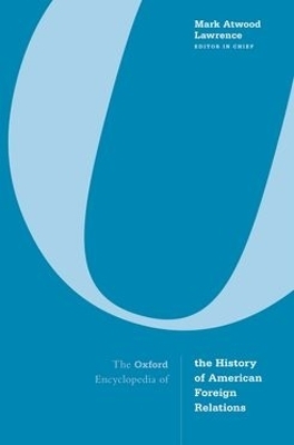 Oxford Encyclopedia of the History of American Foreign Relations