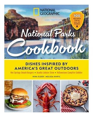 National Geographic National Parks Cookbook - Nina Elder, Melissa Knific