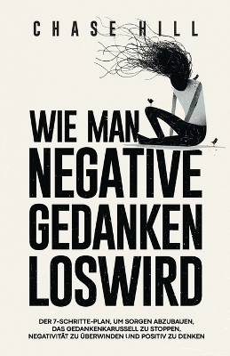 Wie man negative Gedanken loswird