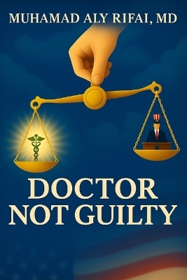 Doctor Not Guilty - Muhamad Aly Rifai