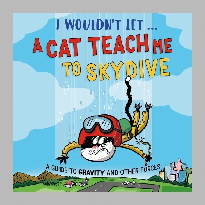 I Wouldn&rsquo;t Let a Cat Teach me to Skydive - Paul Mason