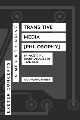 Transitive Media [Philosophy] - Wolfgang Ernst