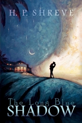 The Long Blue Shadow - Heather P Shreve
