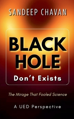 Black Hole Don't Exist - Sandeep Chavan
